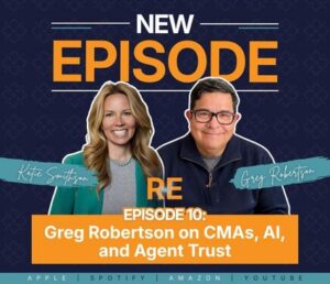 EP10: Greg Robertson on CMAs, AI, and Agent Trust